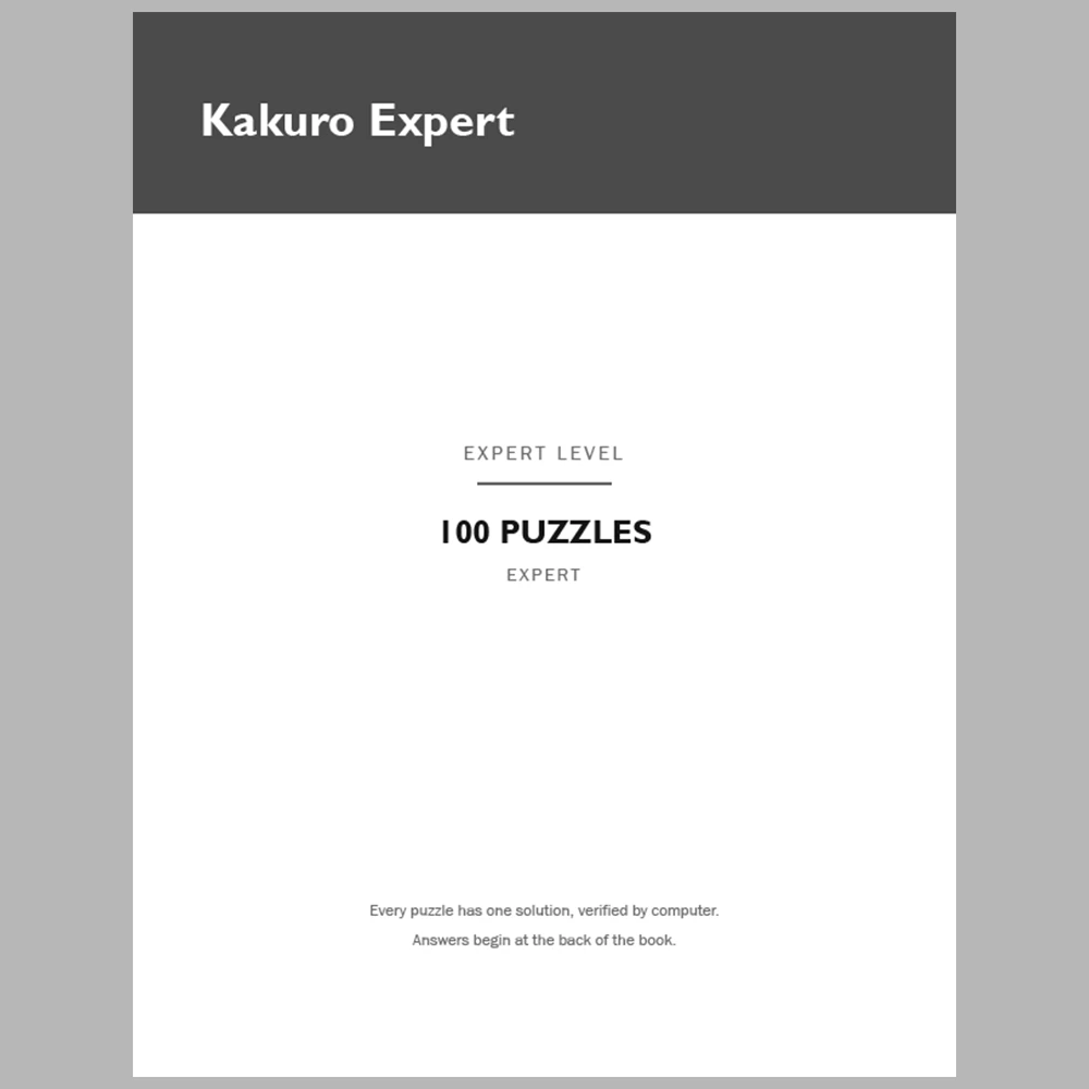Kakuro Puzzle Classic Expert 100 Puzzle Pages + 100 Answer Key Pages